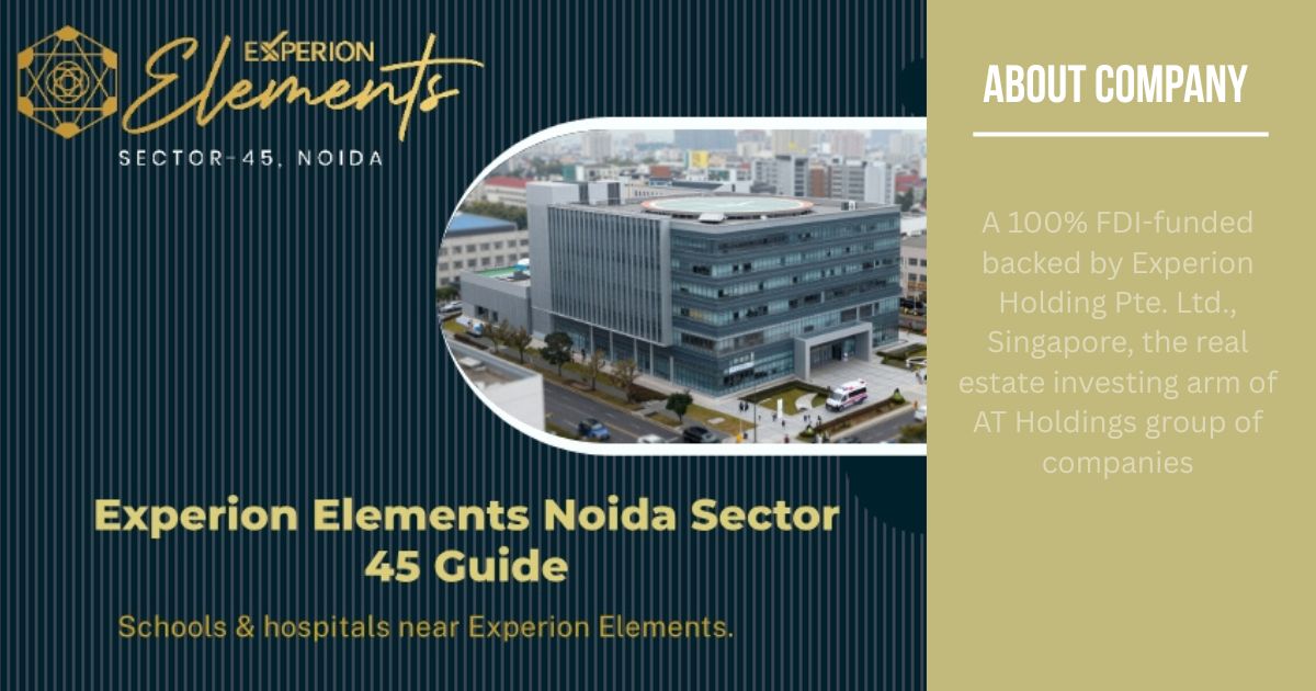 The Ultimate Guide to Schools and Hospitals Near Experion Elements, Sector 45, Noida