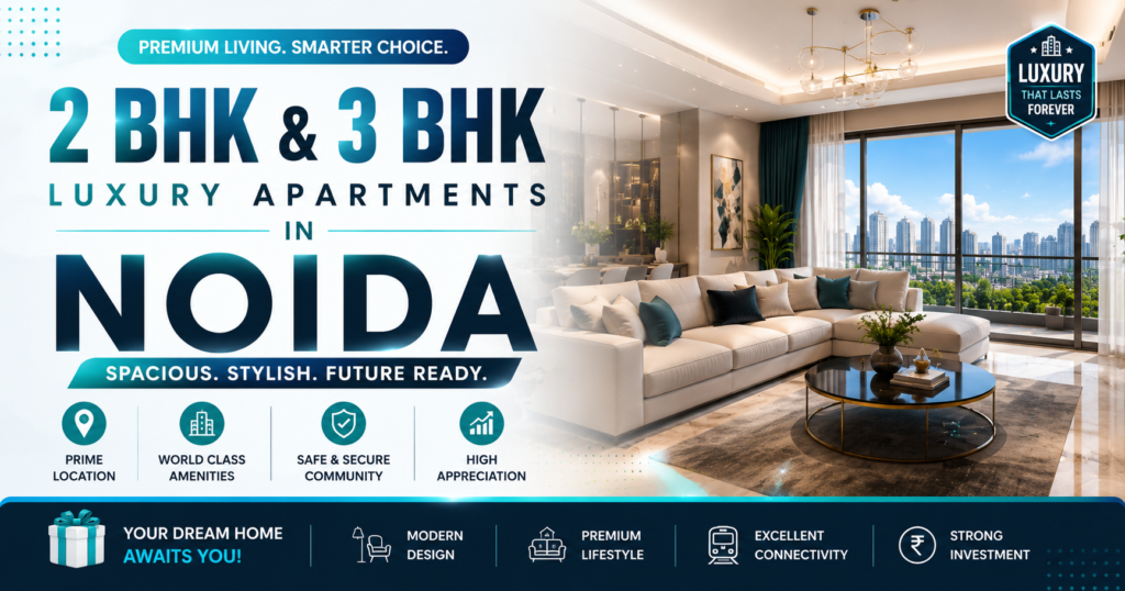 2 BHk VS 3 BHK in Noida which luxury apartment is right for you.