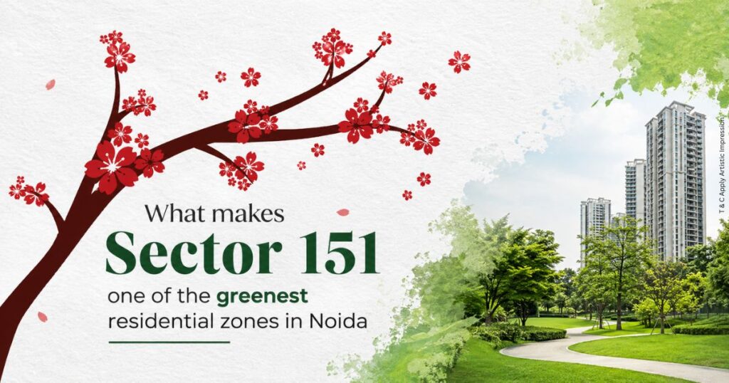 What makes sector 151 one of the greenest residential zones in Noida